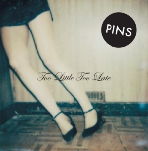 Pins - Too Little Too Late in the group VINYL / Rock at Bengans Skivbutik AB (1288791)