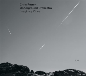 Chris Potter Underground Orchestra - Imaginary Cities in the group CD / Jazz at Bengans Skivbutik AB (1296417)