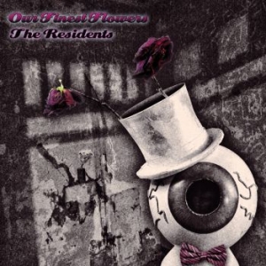 Residents - Our Finest Flowers in the group CD / Pop-Rock at Bengans Skivbutik AB (1310093)