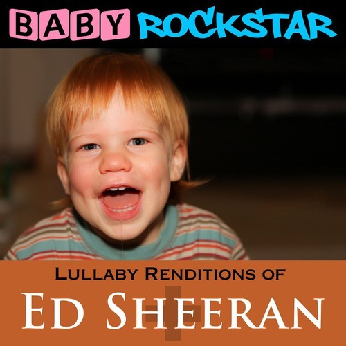 Baby Rockstar - Lullaby Renditions Of Ed Sheeran: + in the group CD / Pop at Bengans Skivbutik AB (1310137)