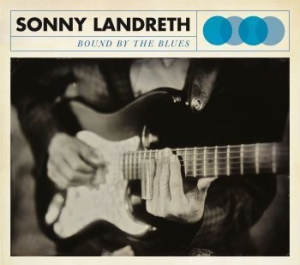 Landreth Sonny - Bound By The Blues in the group CD / Rock at Bengans Skivbutik AB (1317651)