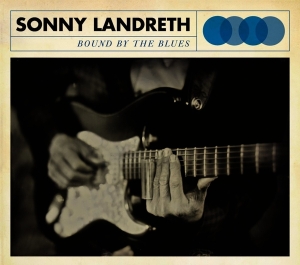 Sonny Landreth - Bound By The Blues in the group CD / Blues,Jazz,Pop-Rock at Bengans Skivbutik AB (1317651)