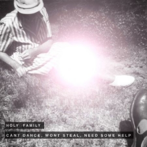 Holy Family - Can't Dance, Wont Steal, Need Some in the group CD / Pop at Bengans Skivbutik AB (1318419)