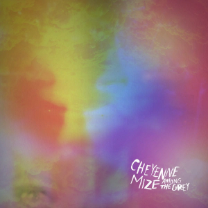 Cheyenne Mize - Among The Grey in the group OUR PICKS / Vinyl Campaigns / YEP-Vinyl at Bengans Skivbutik AB (1334003)