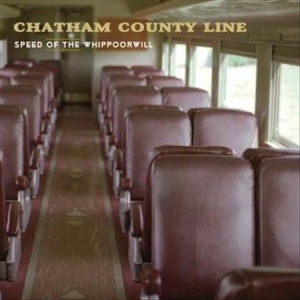 Chatham County Line - Speed Of The Whippoorwill in the group OUR PICKS / Classic labels / YepRoc / Vinyl at Bengans Skivbutik AB (1334739)