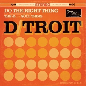 D/Troit - Do The Right Thing in the group VINYL / Dansk Musik,RnB-Soul at Bengans Skivbutik AB (1335083)