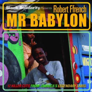 Robert Ffrench - Black Solidarity Presents Mr Babylo in the group CD / Reggae at Bengans Skivbutik AB (1335239)