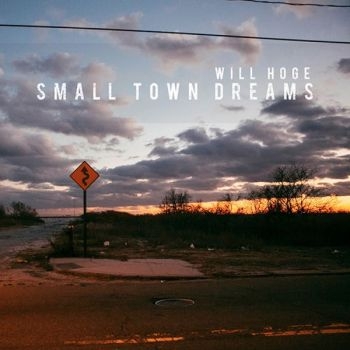 Hoge Will - Small Town Dreams in the group CD / Bestsellers at Bengans Skivbutik AB (1364231)