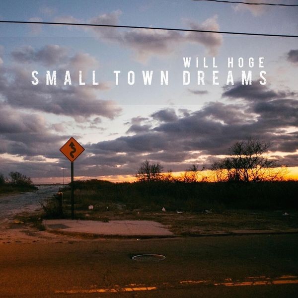 Hoge Will - Small Town Dreams in the group CD / Country at Bengans Skivbutik AB (1364231)