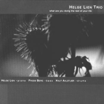 Lien Helge Trio - What Are You Doing The Rest Of Your in the group CD / Jazz/Blues at Bengans Skivbutik AB (1387178)