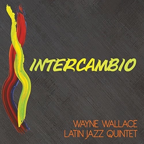 Wallace Wayne Latin Jazz Quintet - Intercambio in the group CD / Jazz/Blues at Bengans Skivbutik AB (1387365)