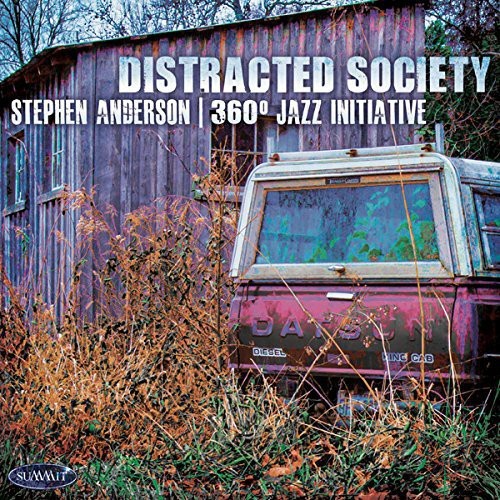 Stephen Anderson 360 Degree Jazz In - Distracted Society in the group CD / Jazz/Blues at Bengans Skivbutik AB (1387368)