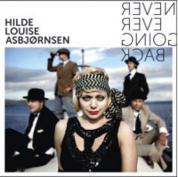 Asbjörnsen Hilde Louise - Never Ever Going Back in the group CD / Bestsellers at Bengans Skivbutik AB (1387390)