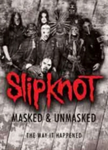 Slipknot - Slipknot: Masked And Unmasked in the group OTHER / Music-DVD & Bluray at Bengans Skivbutik AB (1388479)