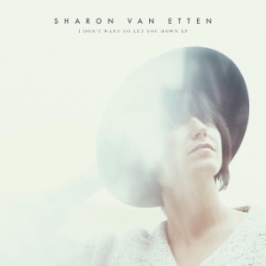 Sharon Van Etten - I Don't Want To Let You Down - Ep in the group Minishops / Sharon Van Etten at Bengans Skivbutik AB (1475251)