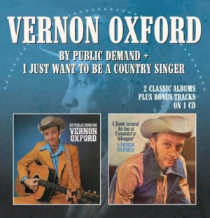 Oxford Vernon - By Public Demand / I Just Want To B in the group CD / Country at Bengans Skivbutik AB (1475293)