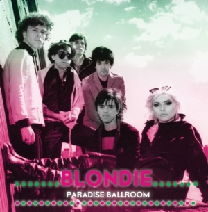 Blondie - Paradise Ballroom in the group CD / Pop-Rock at Bengans Skivbutik AB (1480049)