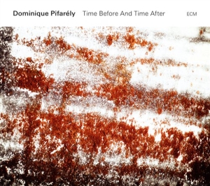 Dominique Pifarély - Time Before And Time After in the group CD / Jazz at Bengans Skivbutik AB (1485679)