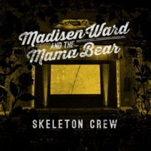 Ward Madisen & The Mama Bear - Skeleton Crew in the group VINYL / Pop at Bengans Skivbutik AB (1485882)