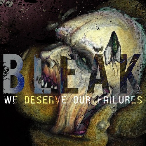 Bleak - We Deserve Our Failures in the group OTHER / Övrigt / at Bengans Skivbutik AB (1485973)