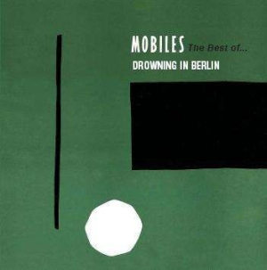 Mobiles - Best Of - Drowning In Berlin in the group CD / Rock at Bengans Skivbutik AB (1490703)