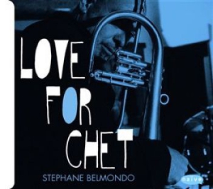 Belmondo Stephane - Love For Chet in the group Externt_Lager /  at Bengans Skivbutik AB (1496365)