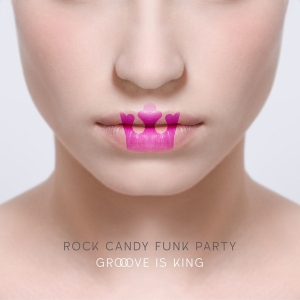 Rock Candy Funk Party - Groove Is King in the group OTHER / Övrigt /  at Bengans Skivbutik AB (1514333)