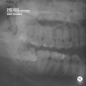 Baby Eagle And The Proud Mothers - Bone Soldiers in the group OTHER / Övrigt /  at Bengans Skivbutik AB (1515263)