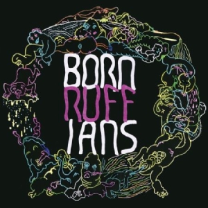 Born Ruffians - Ruff i gruppen VI TIPSAR / Klassiska lablar / YepRoc / Vinyl hos Bengans Skivbutik AB (1515269)
