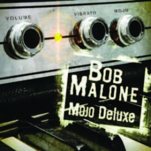 Malone Bob - Mojo Deluxe in the group CD / Jazz/Blues at Bengans Skivbutik AB (1521096)