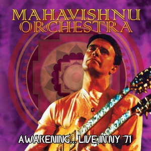 Mahavishnu Orchestra - Awakening... Live In Ny '71 in the group CD / Jazz at Bengans Skivbutik AB (1521286)