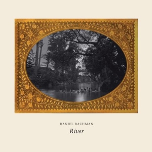 Bachman Daniel - River in the group CD / Pop-Rock at Bengans Skivbutik AB (1525632)