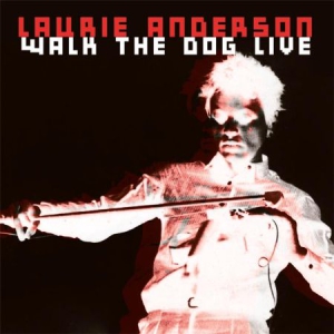 Laurie Anderson - Walk The Dog Live in the group CD / Pop-Rock at Bengans Skivbutik AB (1525758)