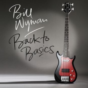 Wyman Bill - Back To Basics in the group CD / Pop-Rock at Bengans Skivbutik AB (1526629)