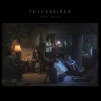 Futurebirds - Hotel Parties in the group CD / Pop-Rock at Bengans Skivbutik AB (1528701)