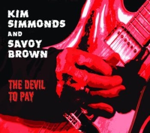 Simmonds Kim And Savoy Brown - Devil To Pay in the group CD / Blues,Jazz at Bengans Skivbutik AB (1531907)