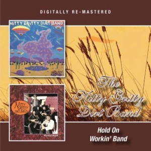 Nitty Gritty Dirt Band - Hold On/Workin' Band in the group CD / Country at Bengans Skivbutik AB (1531972)
