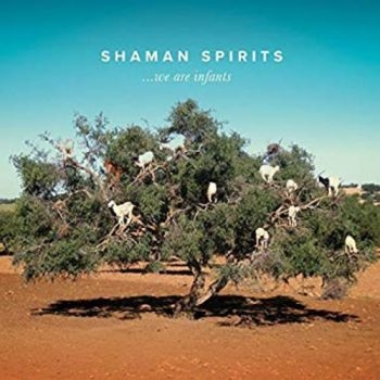 Shaman Spirits - We Are Infants in the group CD / Rock at Bengans Skivbutik AB (1532925)
