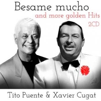 Puente Tito And Xavier Cugat - Besame Mucho And More Hits in the group CD / Bestsellers at Bengans Skivbutik AB (1539726)