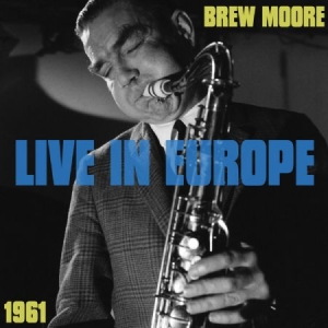 Moore Brew - Live In Europe 1961 in the group CD / Jazz/Blues at Bengans Skivbutik AB (1539767)