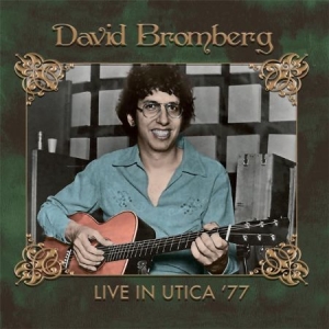 Bromberg David - Live In Utica '77 in the group CD / Country at Bengans Skivbutik AB (1539822)