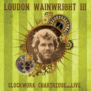 Wainwright Loudon Iii - Clockwork Chartreuse... Live in the group CD / Pop-Rock at Bengans Skivbutik AB (1539825)