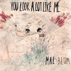 Mal Blum - You Look A Lot Like Me in the group CD / Rock at Bengans Skivbutik AB (1541530)