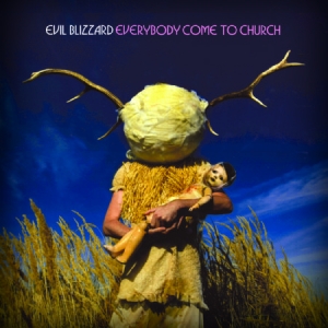 Evil Blizzard - Everybody Come To Church in the group OUR PICKS / Blowout / Blowout-CD at Bengans Skivbutik AB (1541536)