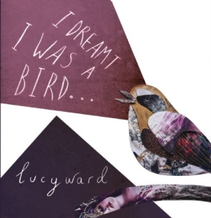 Ward Lucy - I Dreamt I Was A Bird in the group CD / Pop at Bengans Skivbutik AB (1545946)