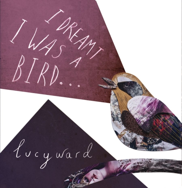 Ward Lucy - I Dreamt I Was A Bird in the group CD / Bestsellers at Bengans Skivbutik AB (1545946)