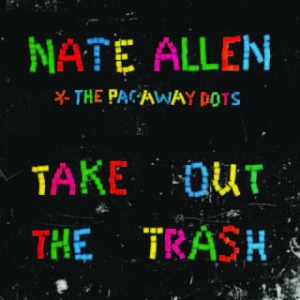 Allen Nate & Pac-Away Dots - Take Out The Trash in the group CD / Rock at Bengans Skivbutik AB (1546052)