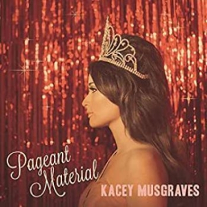 Kacey Musgraves - Pageant Material in the group OUR PICKS / 5 st CD 234 at Bengans Skivbutik AB (1550102)