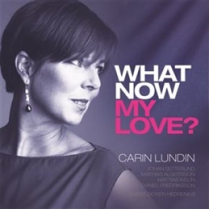 Lundin Carin - What Now My Love in the group OTHER /  / CDON Jazz klassiskt NX at Bengans Skivbutik AB (1550909)