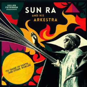 Peterson Gilles Presents Sun Ra An - To Those Of Earth And Other Worlds in the group VINYL / Jazz at Bengans Skivbutik AB (1551694)